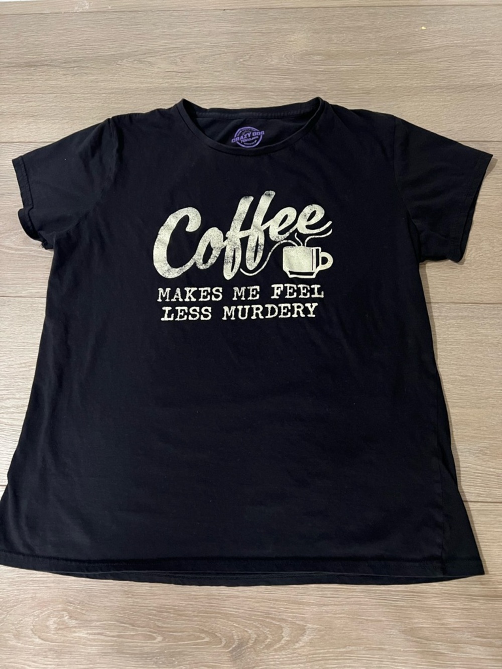 Womens XL Coffee Makes Me Feel Less Murdery T shirt Funny Sarcastic Caffeine